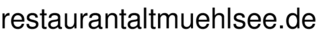 restaurantaltmuehlsee.de